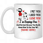 I Met You Mug, White, 11 oz. White Mug