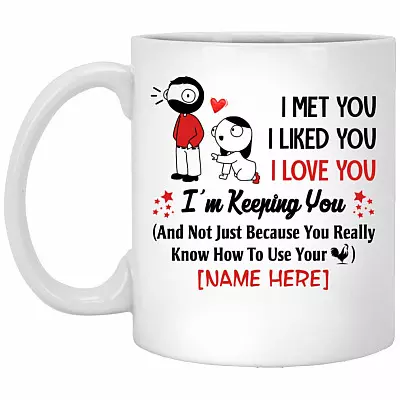 I Met You Mug, White, 11 oz. White Mug