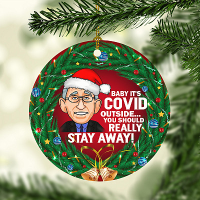 Baby It's Covid Outside You Should Really Stay Away Funny Santa Dr Fauci Circle Christmas Ornament Keepsake