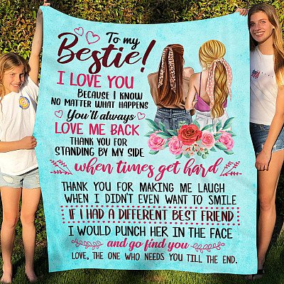 To My Bestie I Love You Because I Know No Matter What Happens Fleece Blanket - Best Friend Mink Sherpa Blanket