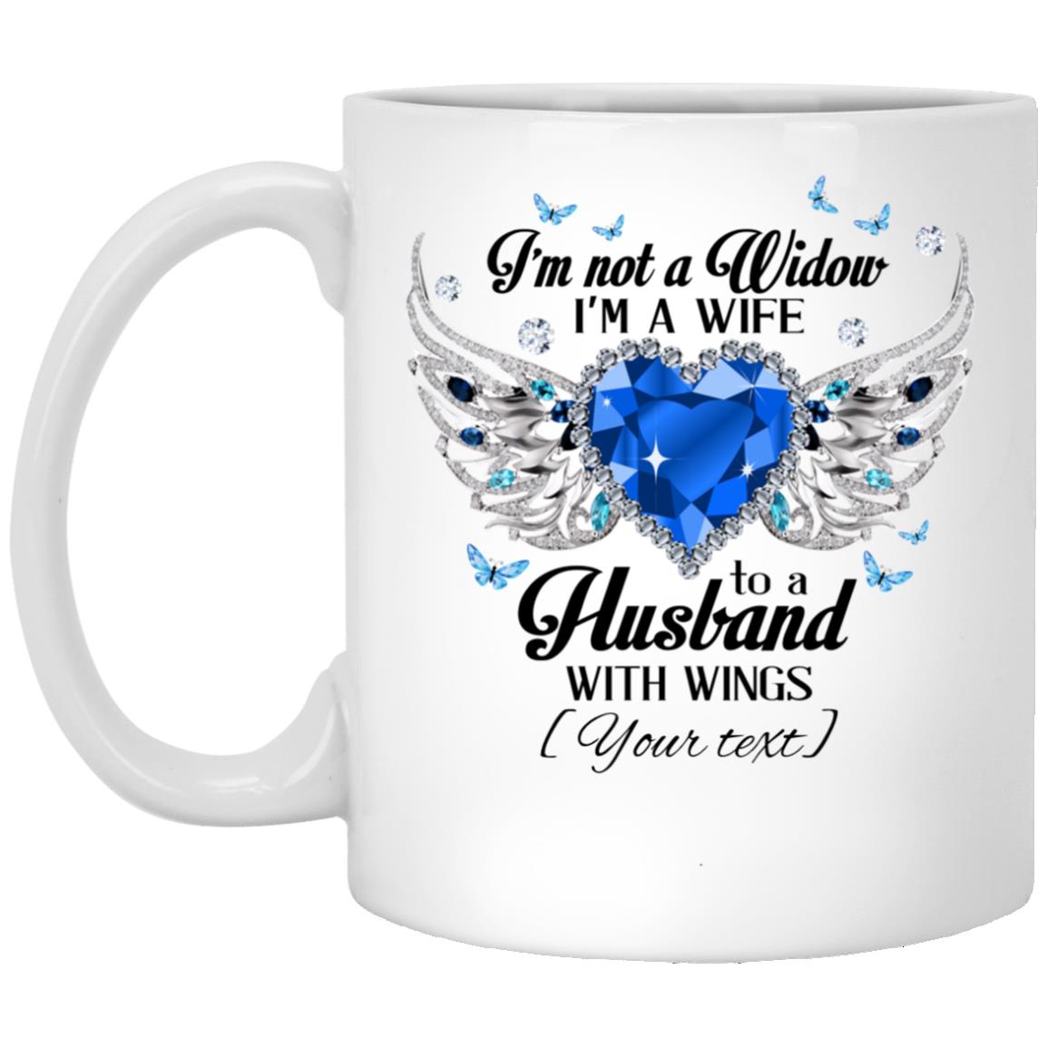 Personalized I'm Not A Widow Mug, White, 11 oz. White Mug