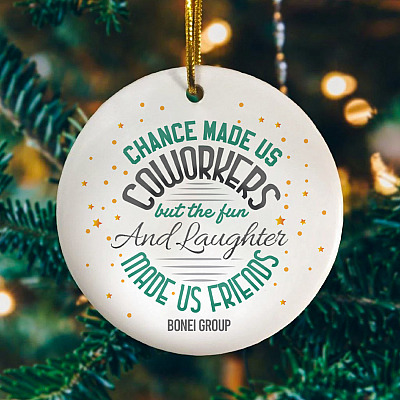 Personalized Chance Made Us Coworkers but the Fun Made Us Friends - Colleagues Circle Ornament