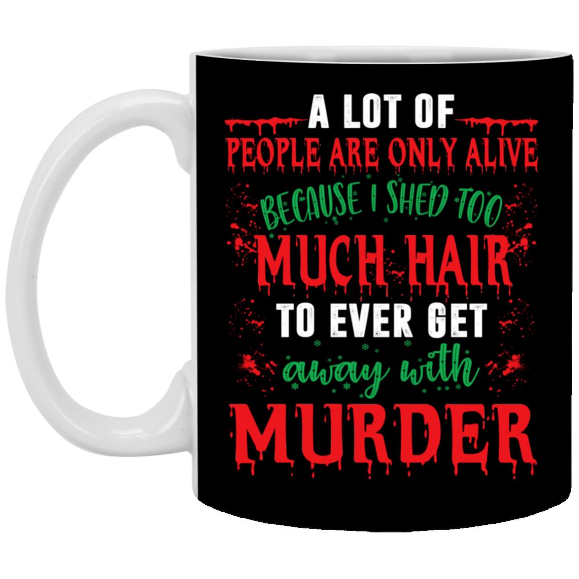 A Lot Of People Are Only Alive, Black, 11 oz. White Mug