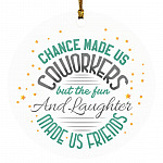 Chance Made Us Coworkers, White, Circle Ornament