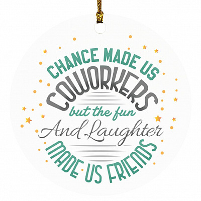 Chance Made Us Coworkers, White, Circle Ornament