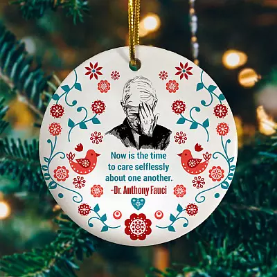 Dr. Fauci Now Is the Time to Care One Another 2020 Pandemic Quarantine Gift Christmas Holiday Circle Ornament