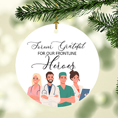 Forever Grateful for Our Frontline Heroes 2020 Pandemic Healthcare Workers Christmas Holiday Circle Ornament