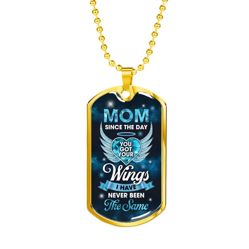Mom Since You Got Wings I Never Been The Same Dog Tag Pendant Necklace - Sympathy Necklace For Loss Of Mother - Dog Tag (Gold Plated)