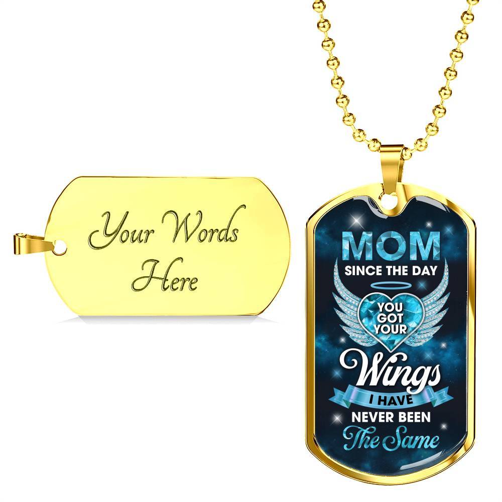 Mom Since You Got Wings I Never Been The Same Dog Tag Pendant Necklace - Sympathy Necklace For Loss Of Mother - Dog Tag (Gold Plated)