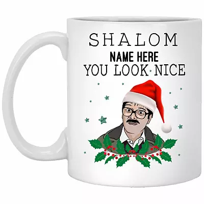 Personalized Shalom You Look Nice Funny Mug, White, 11 oz. White Mug