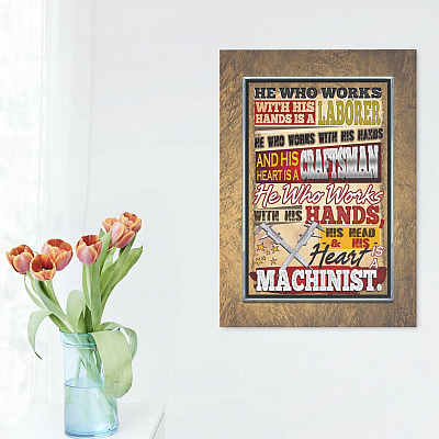 Alternative view of Who Works With Hands Head And Heart Machinist Framed Canvas - Unframed Poster
