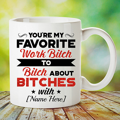 Alternative view of Personalized You're My Favorite Work Bitch To Bitch About Bitches With Ceramic Coffee Mug - Beer Stein