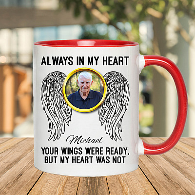Alternative view of Personalized Photo Always In My Heart Your Wings Were Ready But My Heart Was Not Accent Mug - Coffee Mug