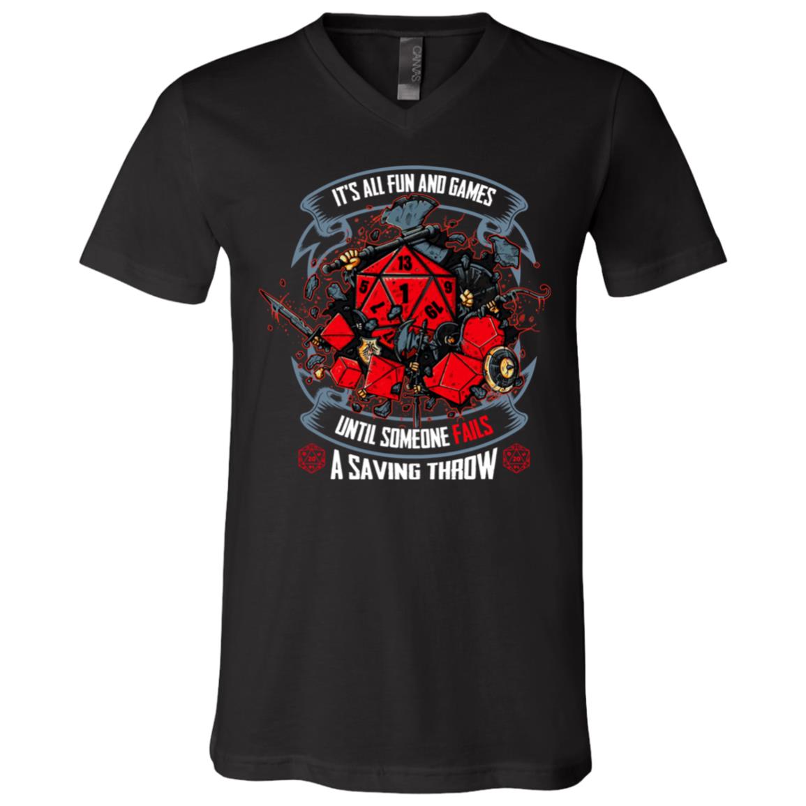 It's All Fun And Games Until Someone Fails, Black, V-Neck T-Shirt It's All Fun And Games Until Someone Fails, Black, V-Neck T-Shirt