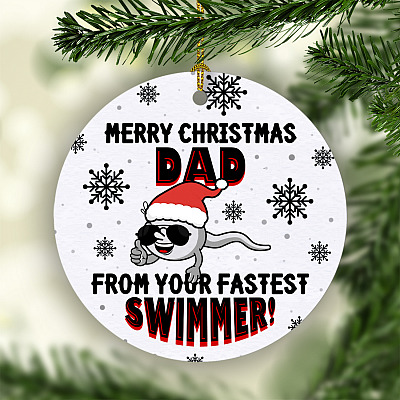 Merry Christmas Dad From Your Fastest Swimmer Circle Ornament Keepsake - Funny Christmas Dad Gifts