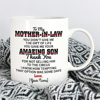 Alternative view of Personalized To My Mother In Law You Didn't Give Me The Gift Of Life From Daughter In Law Ceramic Coffee Mug