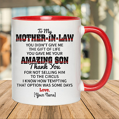 Alternative view of Personalized To My Mother In Law You Didn't Give Me The Gift Of Life From Daughter In Law Accent Mug