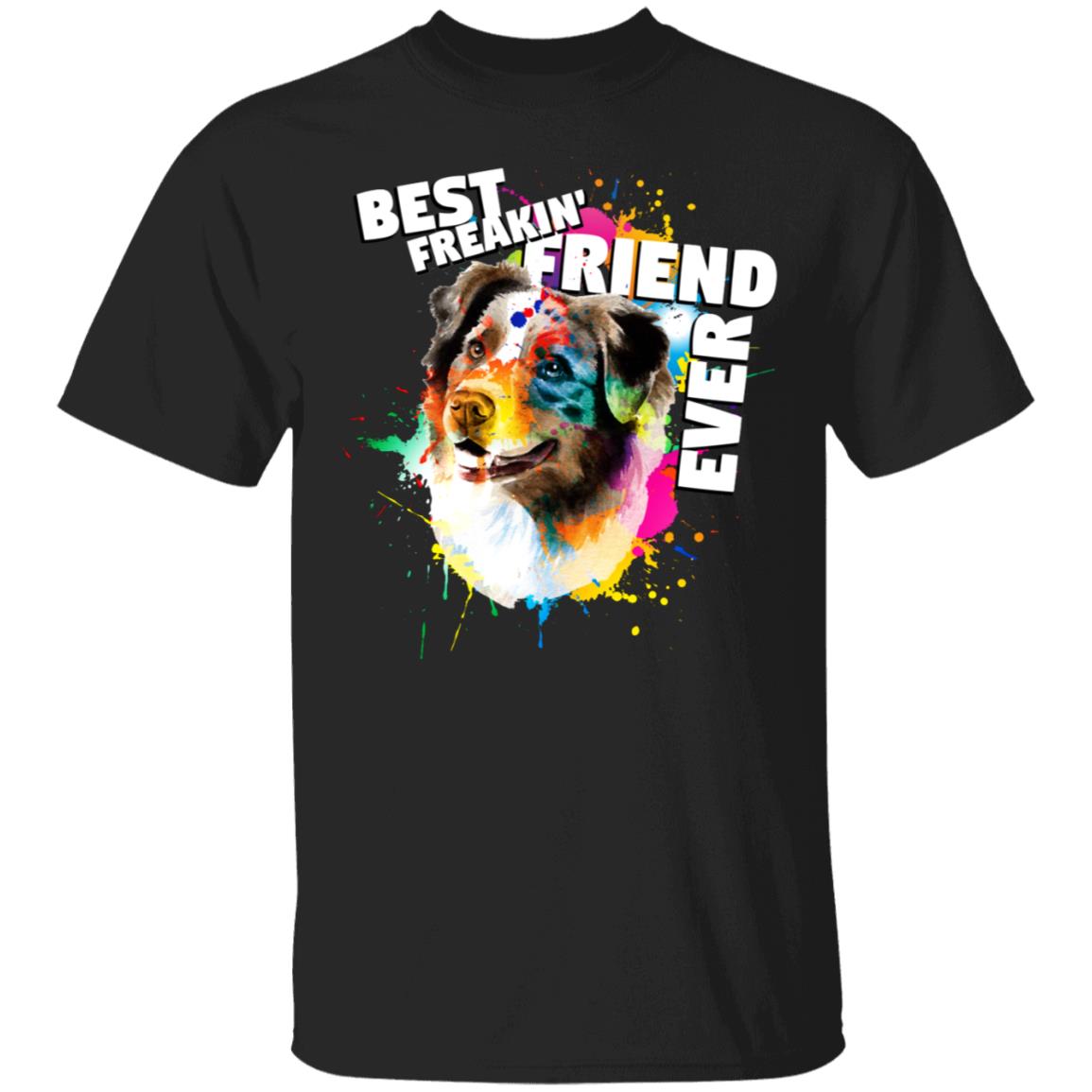 Corlorful Splash Best Freakin' Friend, Black, Unisex T-Shirt Corlorful Splash Best Freakin' Friend, Black, Unisex T-Shirt