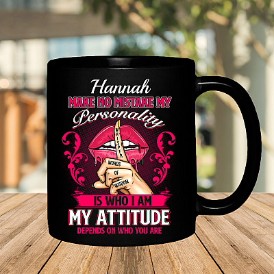 Alternative view of Personalized Make No Mistake My Personality Is Who I Am My Attitude Depends On Who You Are Ceramic Coffee Mug