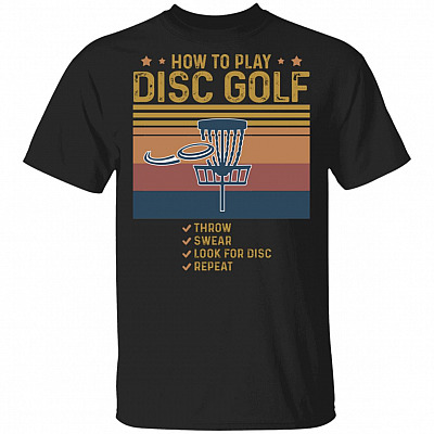 How To Play Disc Golf Throw Swear Look For Disc Repeat Vintage Retro T-Shirt - Disc Golf Lover Shirt, Black, Unisex T-Shirt