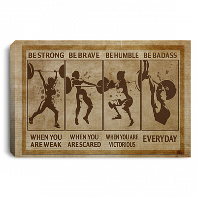 Women Weightlifting Be Strong When You Are Weak Be Brave When You Are Scared Canvas Prints - Unframed Poster, White, 0.75'' Framed Canvas