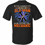 More Over Boys Let This Old Man Show You How To Be A Mechanic Print On Back T-Shirt Only - Funny Mechanic Gifts, Black, Unisex T-Shirt