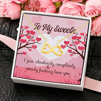 To My Sweetie I Just Absolutely Completely Utterly Fucking Love You Infinity Hearts Pendant Necklace