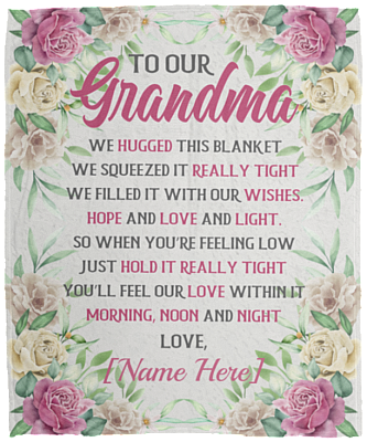 Personalized to Our Grandma We Hugged This We Squeezed It Really Tight Fleece - Mink Sherpa - Woven Blanket, White, Cozy Plush Fleece Blanket - 50x60