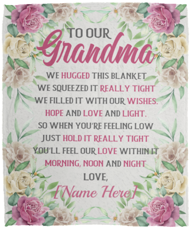 Personalized to Our Grandma We Hugged This We Squeezed It Really Tight Fleece - Mink Sherpa - Woven Blanket, White, Cozy Plush Fleece Blanket - 50x60