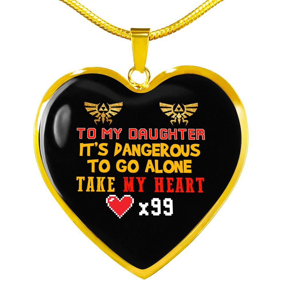 To My Daughter It's Dangerous to Go Alone Take My Heart - Daughter Necklace - Heart Pendant Necklace - Heart Luxury Necklace (Gold Plated)