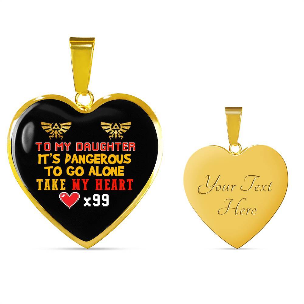 To My Daughter It's Dangerous to Go Alone Take My Heart - Daughter Necklace - Heart Pendant Necklace - Heart Luxury Necklace (Gold Plated)