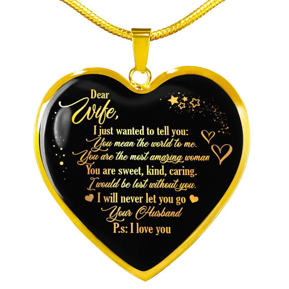 Dear Wife I Just Wanted To Tell You You Mean The World To Me You Are The Most Heart Pendant Necklace - Heart Luxury Necklace (Gold Plated)