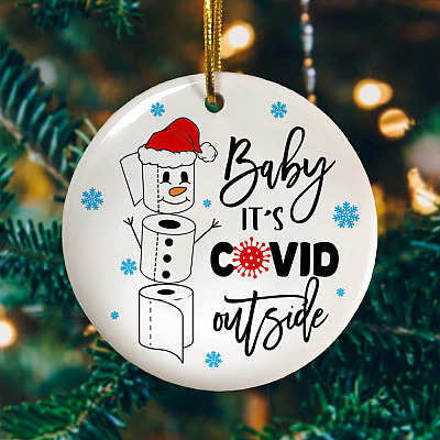 It's Covid Outside Babe Funny Toilet Paper Holiday Flat Circle Ornament Keepsake - Funny 2020 Christmas Ornament