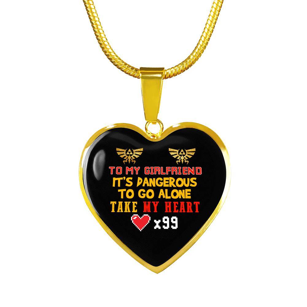 To My Girlfriend It's Dangerous to Go Alone Take My Heart - Girlfriend Necklace Heart Pendant Necklace - Heart Luxury Necklace (Gold Plated)