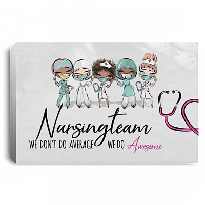 Nursing Team We Don't Do Average We Do Awesome Framed Canvas Prints - Nurse Appreciation Unframed Poster, White, 0.75'' Framed Canvas