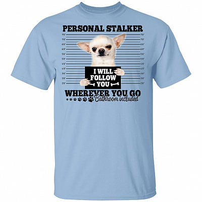 Chihuahua Personal Stalker, Light Blue, Unisex T-Shirt