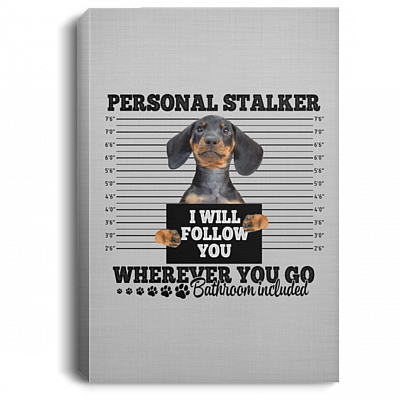 Dachshund Personal Stalker I Will Follow You Wherever You Go Bathroom Wrapped Framed Canvas Prints - Unframed Poster, White, 0.75'' Framed Canvas