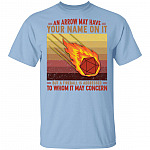 An Arrow May Have Your Name On T-Shirt, Light Blue, Unisex T-Shirt An Arrow May Have Your Name On T-Shirt, Light Blue, Unisex T-Shirt