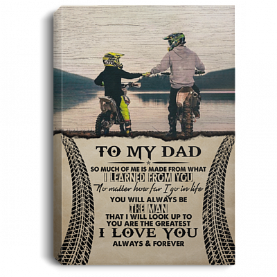 To My Dad I Learned From You Framed Canvas - Unframed Poster - Motorcross Dad Wall Art, White, 0.75'' Framed Canvas
