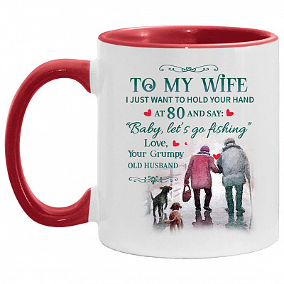 To My Wife I Just Want, White/Red, 11 oz. Accent Mug