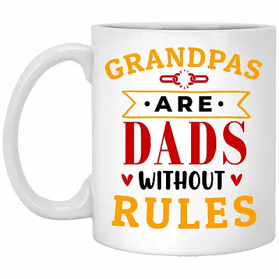 Grandpas Are Dads without Rules Mug, White, 11 oz. White Mug