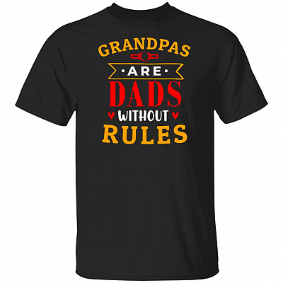 Grandpas Are Dads without Rules T-Shirt, Black, Unisex T-Shirt