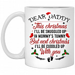Dear Daddy This Christmas I'll Be Snuggled, White, 11 oz. White Mug