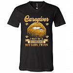 I'm A Caregiver T-Shirt, Black, V-Neck T-Shirt