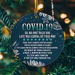 Covid 19 So No One Told You Life Was Gonna Be This Way Holiday Flat Circle Ornament Keepsake