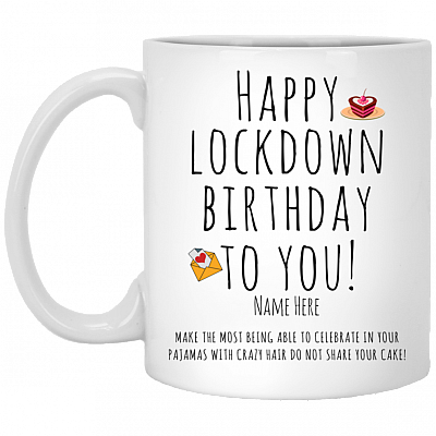 Personalized Happy Lockdown Birthday To You Ceramic Coffee Mug - Beer Stein - Water Bottle - Color Changing Mug, White, 11 oz. White Mug