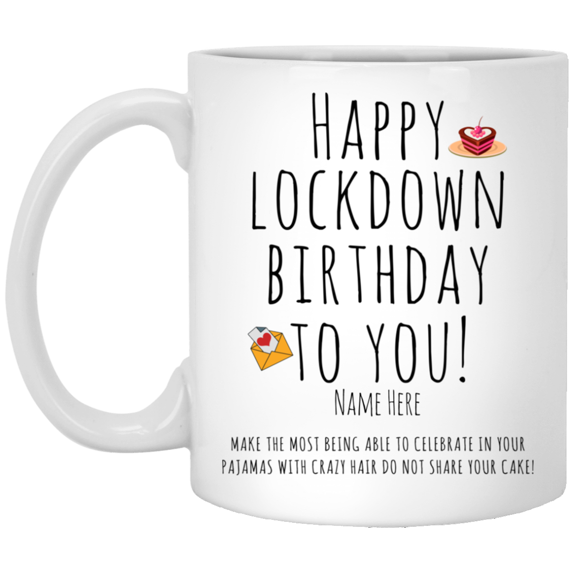 Personalized Happy Lockdown Birthday To You Ceramic Coffee Mug - Beer Stein - Water Bottle - Color Changing Mug, White, 11 oz. White Mug