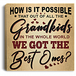 Square Canvas Poster Template (OAll the Grandkids in The Whole World We Got the Best Ones Gift For Grandparents Framed Canvas-Unframed Posterfficial), White, 0.75'' Framed Canvas