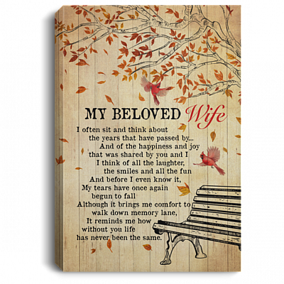 My Beloved Wife Framed Canvas - I Often Sit And Think About The Years Passed By Unframed Poster, White, 0.75'' Framed Canvas