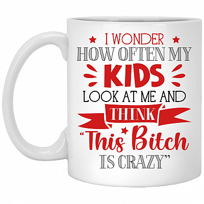I Wonder How Often My Kids, White, 11 oz. White Mug